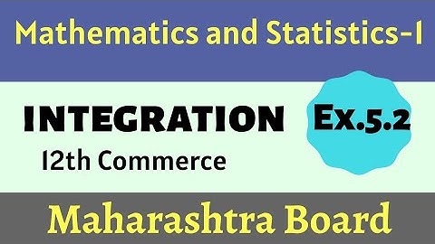 Integration Exercise 5.2 | HSC Commerce Maths | New Syllabus | Commerce Mathematics Class 12