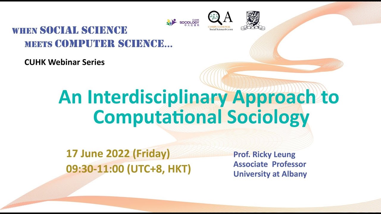CUHK Webinar Series - An Interdisciplinary Approach to Computational Sociology