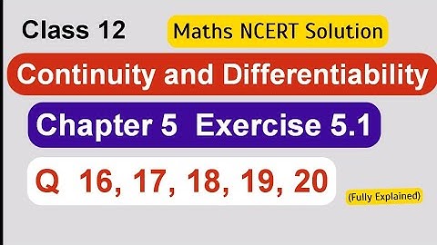 Class 12 Ex5.1 Q 16,17,18,19,20 (Continuity and Differentiability) | Maths NCERT Solution