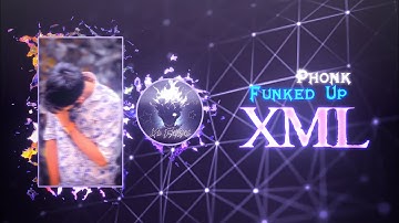 FUNKED UP PHONK 💀🔥 XML BY @xd_faisal_739