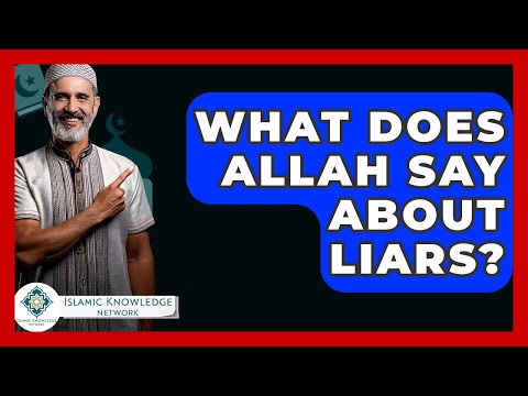 What Does Allah Say About Liars? - Islamic Knowledge Network