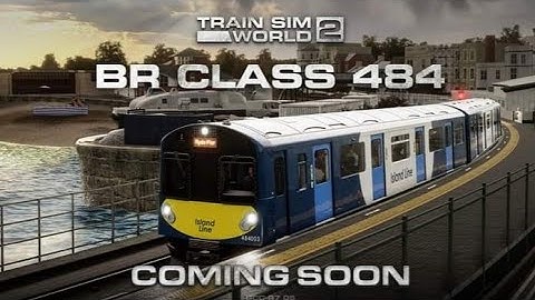 Train Sim World 2: Class 484 Announcement!
