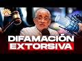 Difamación Extorsiva: Análisis total del polémico cambio en la ley penal
