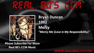 Watch Bryan Duncan Mercy Me love Is My Responsibility video