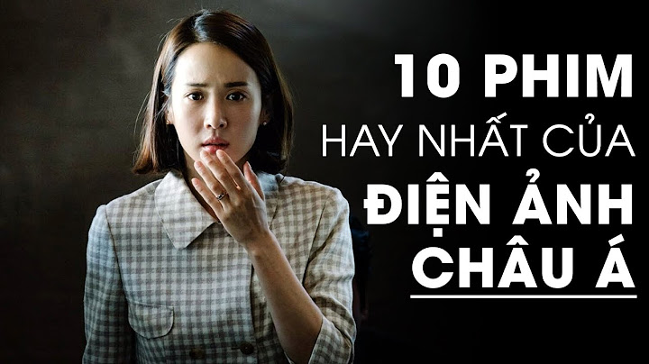 Top 10 phim chau á hay nhat 2023 năm 2024