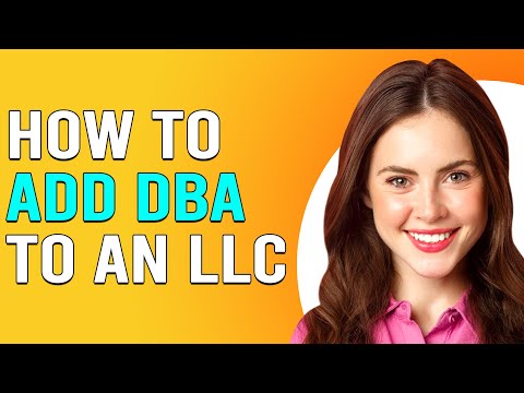 How To Add A DBA To An LLC (How To Get/File A DBA To An Existing LLC)