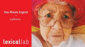 ONE-MINUTE ENGLISH: a pittance LEARN WITH LEXICAL LAB