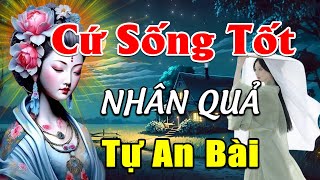 Cứ Sống Tốt Mọi Việc Nhân Quả Tự An Bài ( hay )_   Đường Về Tịnh Độ