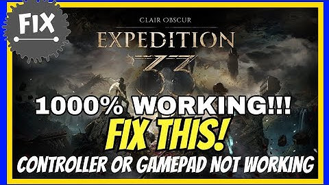 How to Fix Controller/Gamepad Not Working In Clair Obscur Expedition 33 On PC | GAMEPAD SOLUTION