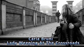 Carla Bruni - Lady Weeping At The Roads (2007)