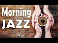 Positive Morning JAZZ - Best Coffee JAZZ Playlist - Good Morning!