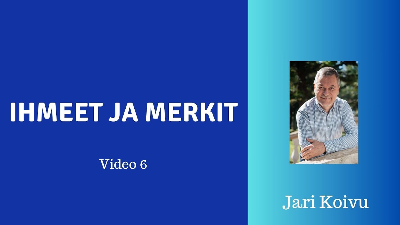 Ihmeet ja merkit (Video 6)