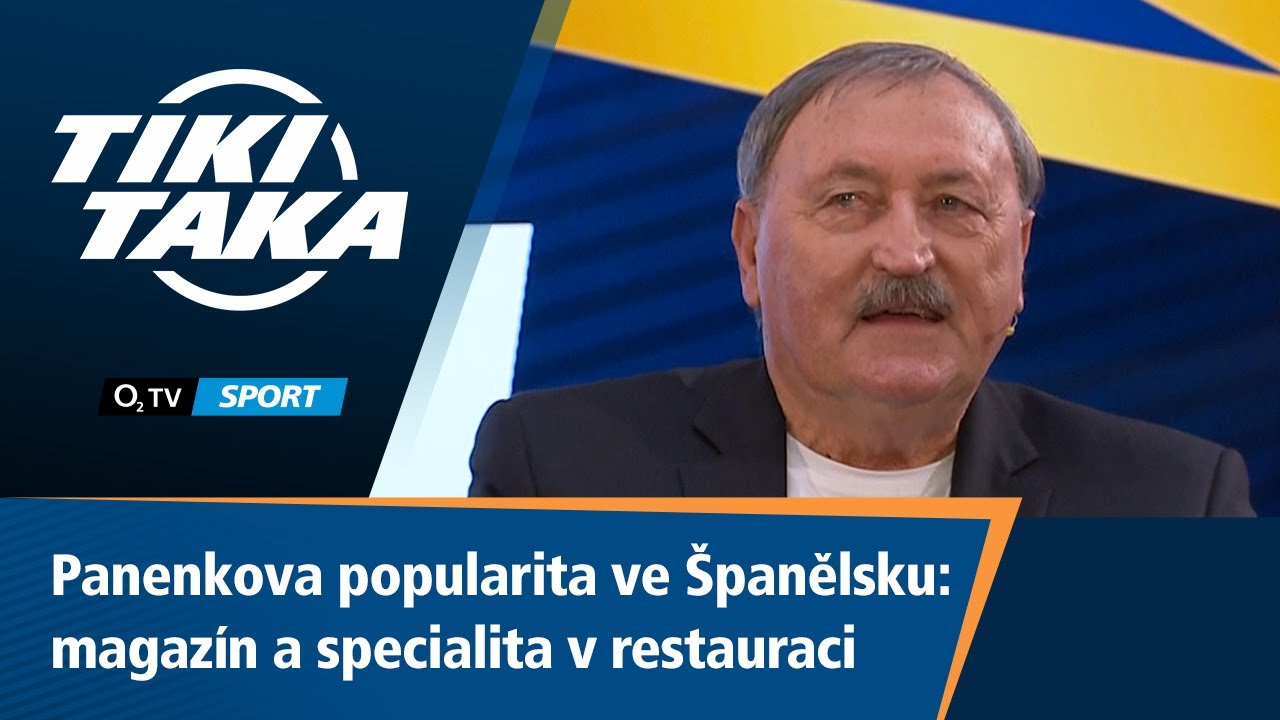 TIKI-TAKA: Panenkova popularita ve Španělsku: magazín a specialita v restauraci