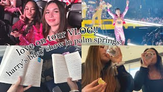 VLOG: love on tour, harry styles birthday in palm springs, get turnt with us!