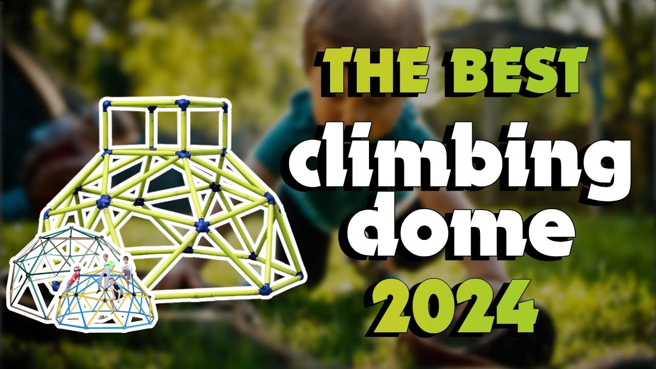 The Best Climbing Domes 2024 in 2024 - Must Watch Before Buying!