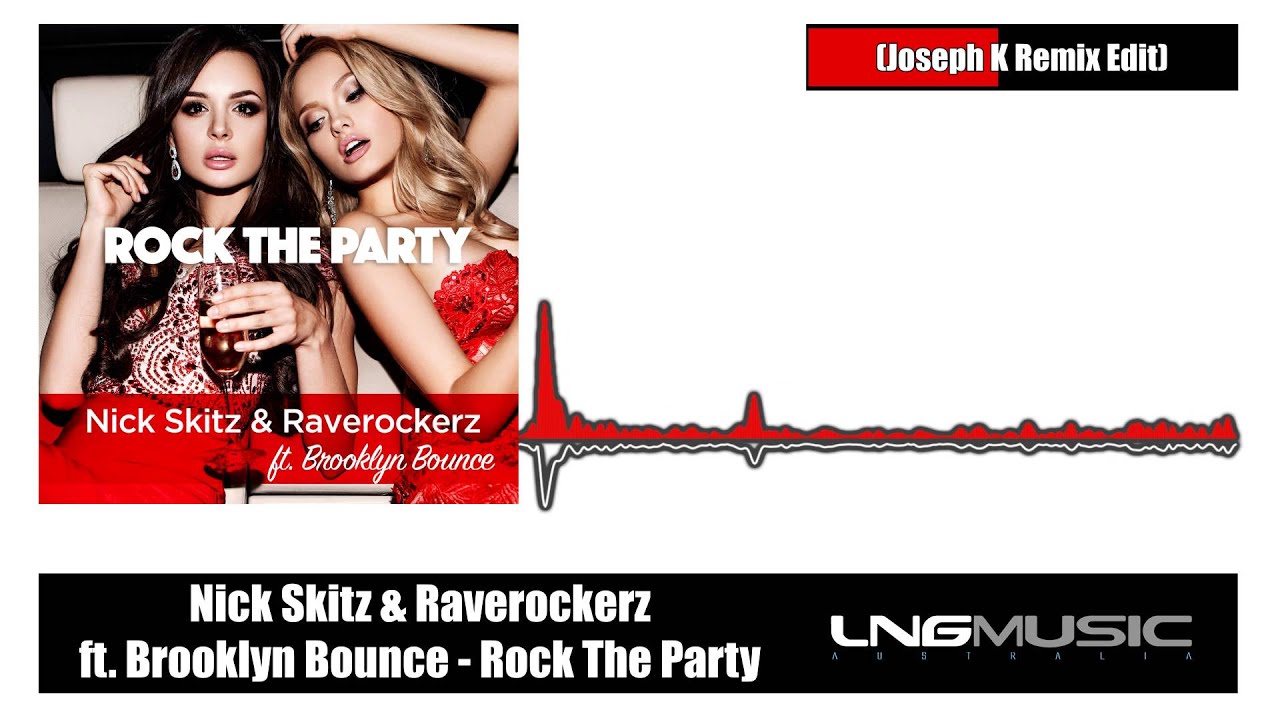Nick Skitz & Raverockerz ft. Brooklyn Bounce – Rock The Party (Joseph K Remix Edit)