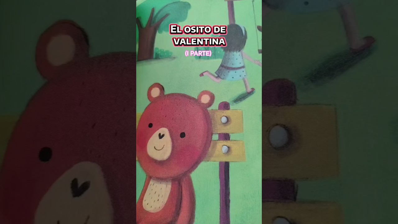 Cuento: El Osito de Valentina - I PARTE