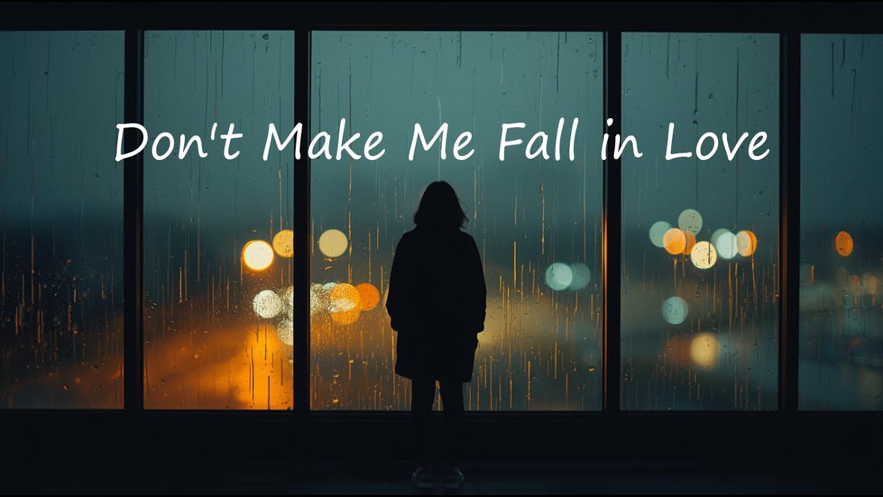Don't Make Me Fall in Love