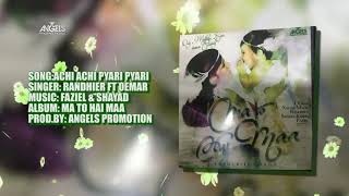 02 Achi Achi Pyari Pyari Maa | Randhier Ft Oemar | Angels Promotion