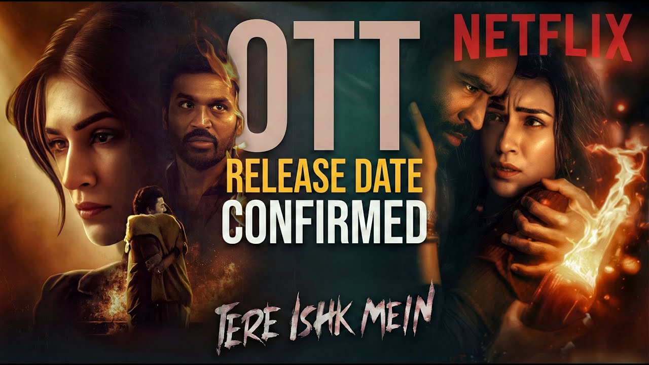 Tere Ishq Mein OTT Release Date Confirm 😱 | Dhanush | Kriti Sanon | Big Update 🎬