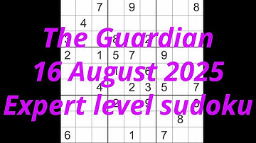 Sudoku solution – The Guardian 16 August 2025 Expert level