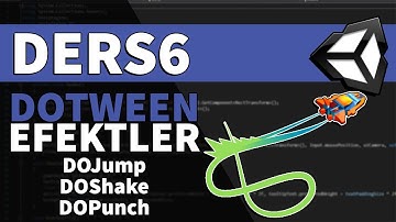 DOTWEEN İLE EFEKTLER - DOJump DOShake DOPunch - DoTween Dersleri Bölüm 6 | Unity Asset İncelemeleri