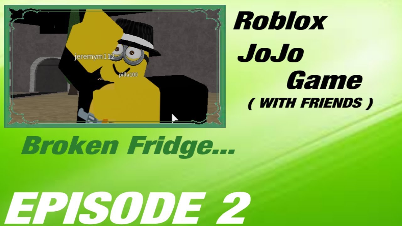 Broken Fridge Stand Jojo - the world over heaven a bizarre day roblox wiki