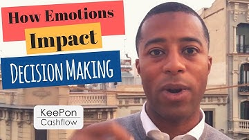 How Emotions Impact Decision Making