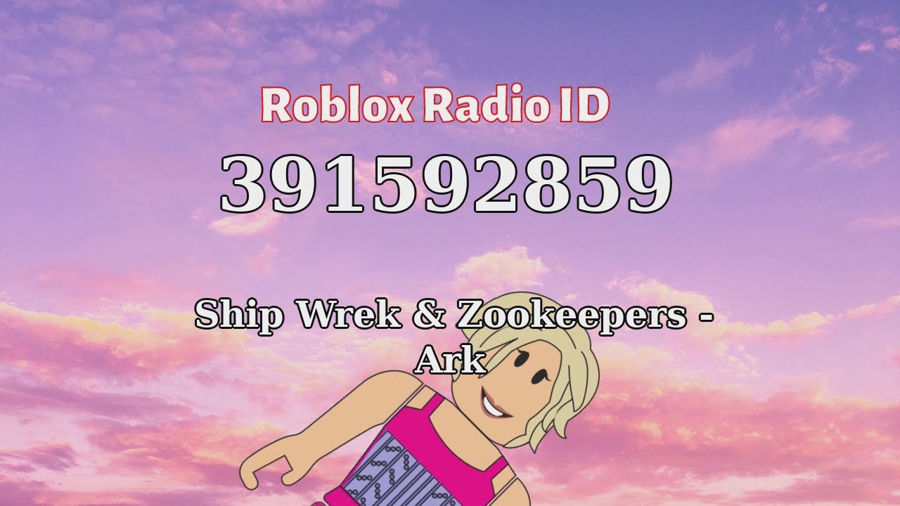 Ship Wrek Zookeepers Ark Roblox Id Roblox Radio Code Roblox Music Code Youtube - ark roblox id