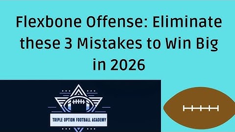 Flexbone Offense: Eliminate these 3 Mistakes to Win Big in 2026
