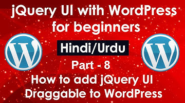 jQuery UI with WordPress for beginners in Hindi/Urdu Part #8 | Add jQuery UI Draggable to WordPress