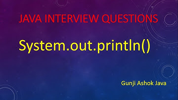 Explanation about System.out.println() || Java Interview Questions || Gunji Ashok Java
