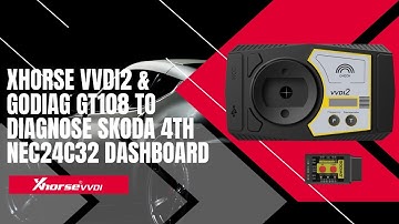 How to use Xhorse VVDI2 and GODIAG GT108 to Diagnose Skoda 4th NEC24C32 Dashboard