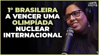 imagem do vídeo Engenheira NUCLEAR conta como foi VENCER uma OLIMPÍADA NUCLEAR | À Deriva Cortes