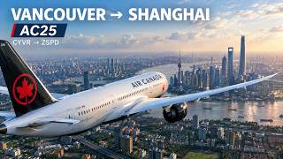 VANCOUVER → SHANGHAI | B787-9 DREAMLINER | AIR CANADA AC25 LONG-HAUL | MSFS FULL FLIGHT VANCOUVER → SHANGHAI | B787-9 DREAMLINER | AIR CANADA AC25 LONG-HAUL | MSFS FULL FLIGHT