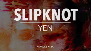 Slipknot - Yen [instrumental karaoke]