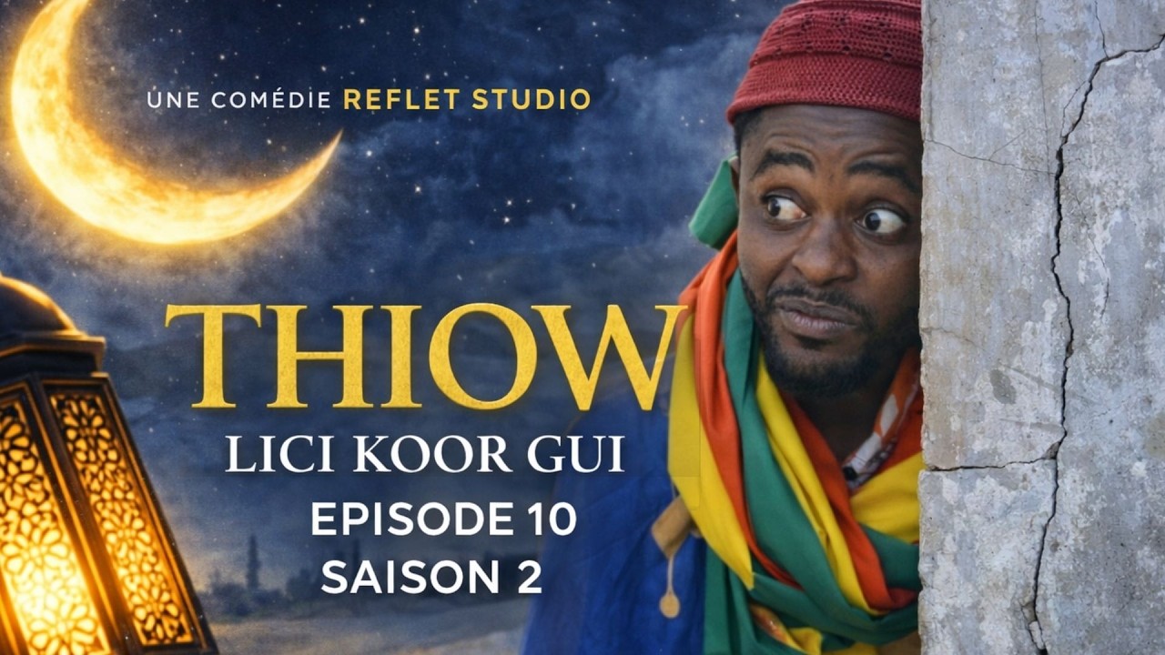 SAISON 2 THIOW LICI KOOR GUI EPISODE 10 | Reflet Studio