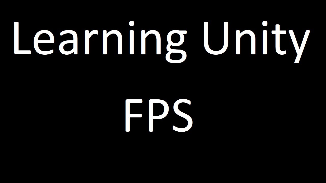 Learning Unity Day 1 - FPS - YouTube