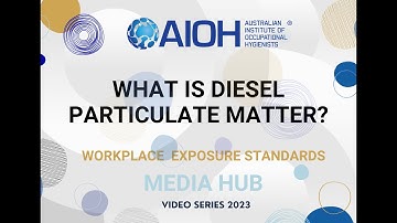 AIOH2023 What Is Diesel Particulate Matter?