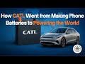 How CATL Went from Making Phone Batteries to Powering the World