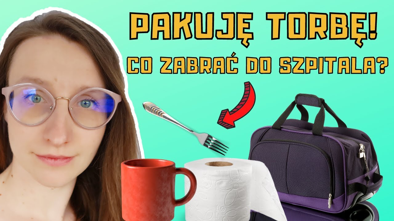 Co spakować do szpitala, żeby PRZETRWAĆ. Pakowanie do szpitala - MOJA torba do szpitala| O, choroba!
