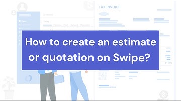 How to create an Estimate or Quotation on Swipe