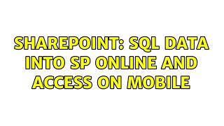 Sharepoint: SQL Data into SP Online and access on mobile