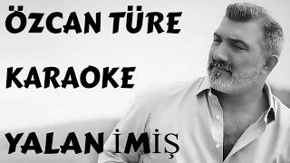 Özcan Türe Yalan İmi̇ş Karaoke Ve Sözleri̇