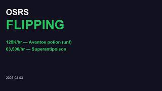 OSRS Weekly Flipping Report — 2026-08-03 | Top is 125K/hr Avantoe potion (unf)