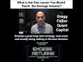 The Most Important Investing Lesson: Gregg Fisher