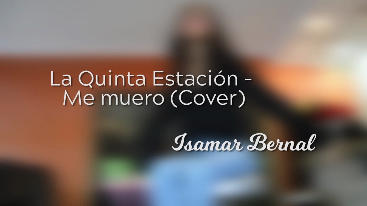 La Quinta Estación Me muero (Cover) YouTube La Quinta Estación Me muero (Cover) YouTube