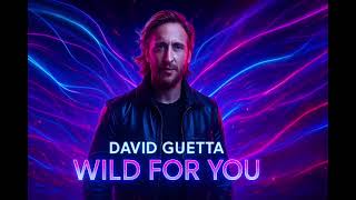 David Guetta  Wild For You ai Version   