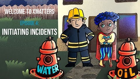 Welcome To xMatters - Ep4 - Initiating Incidents