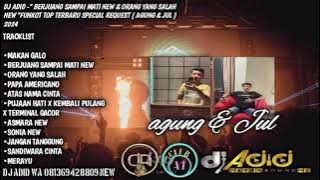 DJ ADID -' BERJUANG SAMPAI MATI & ORANG YANG SALAH NEW 'FUNKOT TOP (AGUNG & JUL) 2024